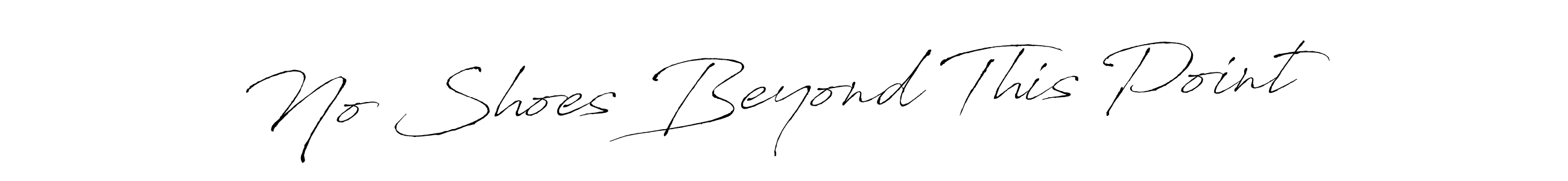 Make a beautiful signature design for name No Shoes Beyond This Point. With this signature (Antro_Vectra) style, you can create a handwritten signature for free. No Shoes Beyond This Point signature style 6 images and pictures png