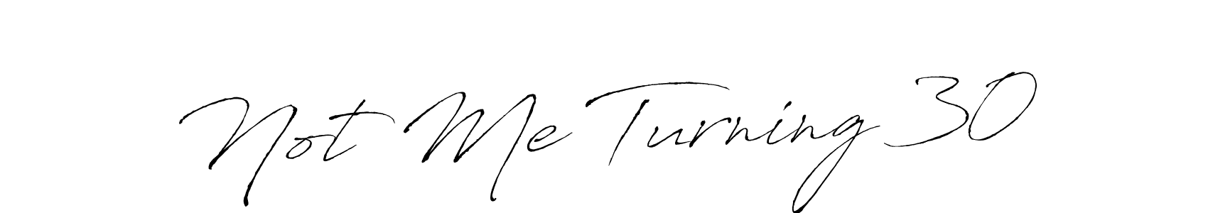 Here are the top 10 professional signature styles for the name Not Me Turning 30. These are the best autograph styles you can use for your name. Not Me Turning 30 signature style 6 images and pictures png