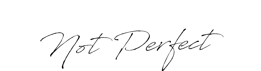 It looks lik you need a new signature style for name Not Perfect. Design unique handwritten (Antro_Vectra) signature with our free signature maker in just a few clicks. Not Perfect signature style 6 images and pictures png