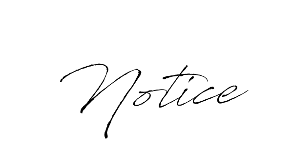 Best and Professional Signature Style for Notice. Antro_Vectra Best Signature Style Collection. Notice signature style 6 images and pictures png