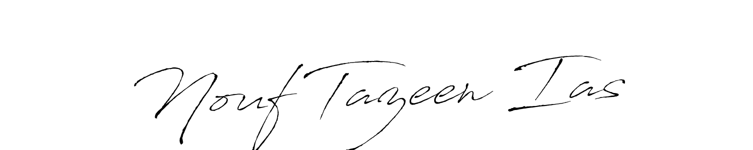 Make a beautiful signature design for name Nouf Tazeen Ias. With this signature (Antro_Vectra) style, you can create a handwritten signature for free. Nouf Tazeen Ias signature style 6 images and pictures png