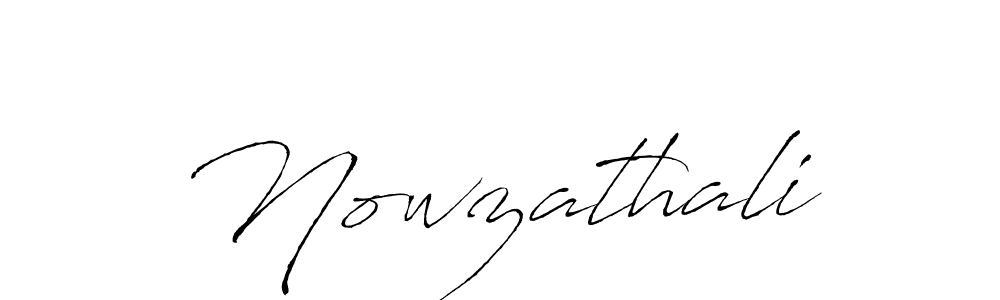 Make a beautiful signature design for name Nowzathali. With this signature (Antro_Vectra) style, you can create a handwritten signature for free. Nowzathali signature style 6 images and pictures png