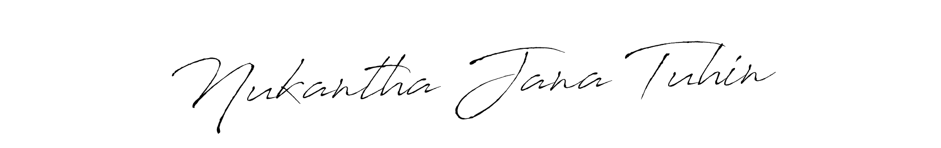 Make a beautiful signature design for name Nukantha Jana Tuhin. Use this online signature maker to create a handwritten signature for free. Nukantha Jana Tuhin signature style 6 images and pictures png