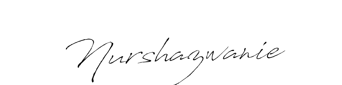 Nurshazwanie stylish signature style. Best Handwritten Sign (Antro_Vectra) for my name. Handwritten Signature Collection Ideas for my name Nurshazwanie. Nurshazwanie signature style 6 images and pictures png