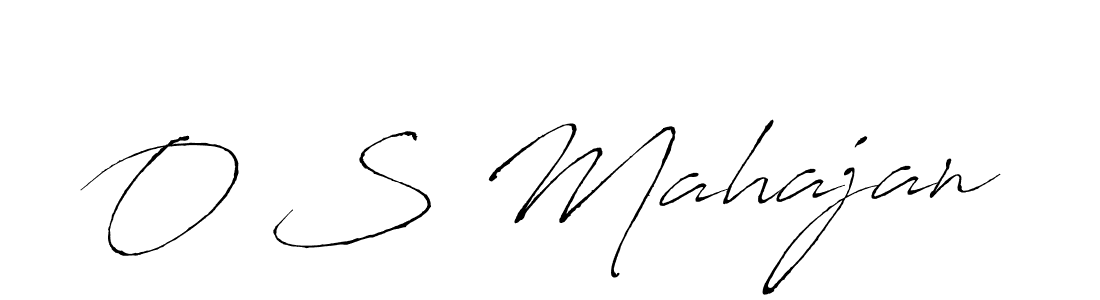 Make a beautiful signature design for name O S Mahajan. With this signature (Antro_Vectra) style, you can create a handwritten signature for free. O S Mahajan signature style 6 images and pictures png