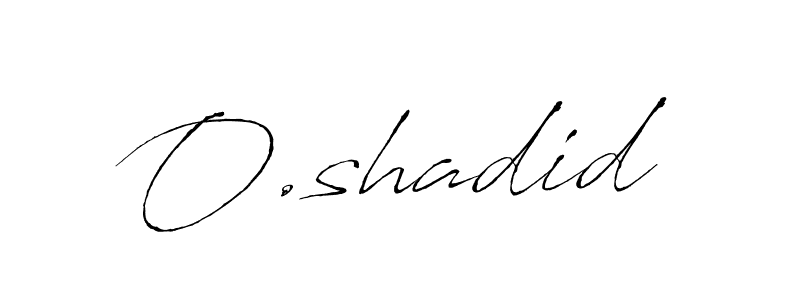 Make a beautiful signature design for name O.shadid. With this signature (Antro_Vectra) style, you can create a handwritten signature for free. O.shadid signature style 6 images and pictures png