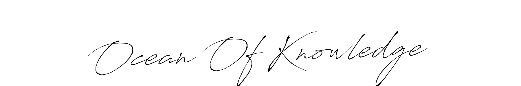 Use a signature maker to create a handwritten signature online. With this signature software, you can design (Antro_Vectra) your own signature for name Ocean Of Knowledge. Ocean Of Knowledge signature style 6 images and pictures png