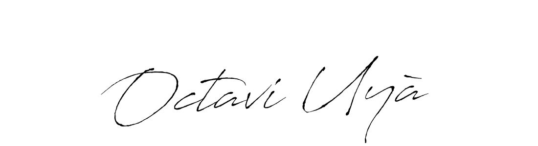 Octavi Uyà stylish signature style. Best Handwritten Sign (Antro_Vectra) for my name. Handwritten Signature Collection Ideas for my name Octavi Uyà. Octavi Uyà signature style 6 images and pictures png