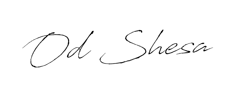 Od Shesa stylish signature style. Best Handwritten Sign (Antro_Vectra) for my name. Handwritten Signature Collection Ideas for my name Od Shesa. Od Shesa signature style 6 images and pictures png