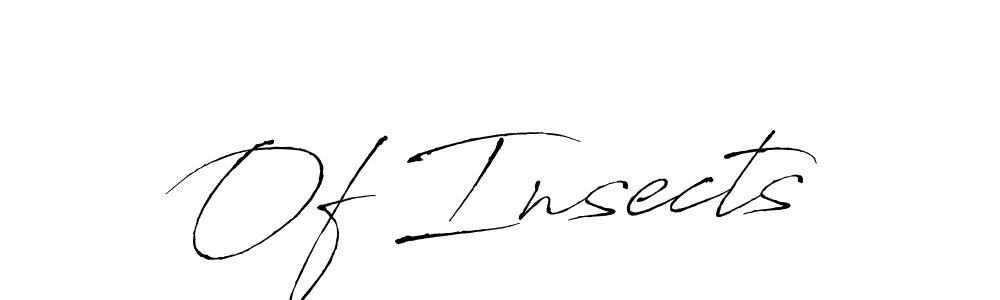 if you are searching for the best signature style for your name Of Insects. so please give up your signature search. here we have designed multiple signature styles  using Antro_Vectra. Of Insects signature style 6 images and pictures png