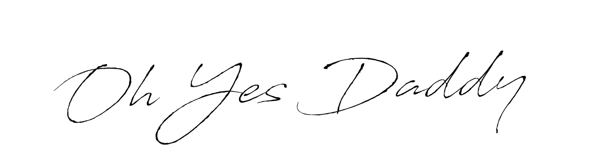 Also You can easily find your signature by using the search form. We will create Oh Yes Daddy name handwritten signature images for you free of cost using Antro_Vectra sign style. Oh Yes Daddy signature style 6 images and pictures png