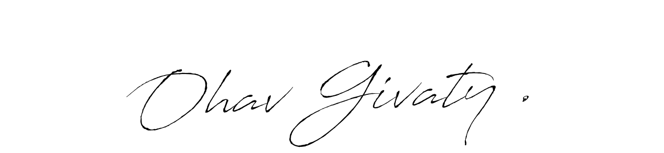 The best way (Antro_Vectra) to make a short signature is to pick only two or three words in your name. The name Ohav Givaty . include a total of six letters. For converting this name. Ohav Givaty . signature style 6 images and pictures png