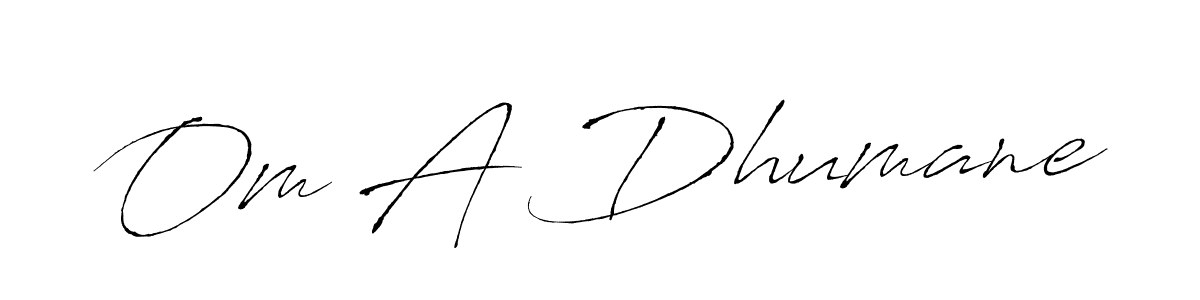 Create a beautiful signature design for name Om A Dhumane. With this signature (Antro_Vectra) fonts, you can make a handwritten signature for free. Om A Dhumane signature style 6 images and pictures png