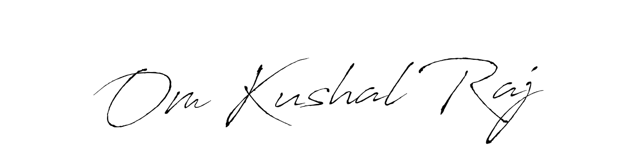 Om Kushal Raj stylish signature style. Best Handwritten Sign (Antro_Vectra) for my name. Handwritten Signature Collection Ideas for my name Om Kushal Raj. Om Kushal Raj signature style 6 images and pictures png