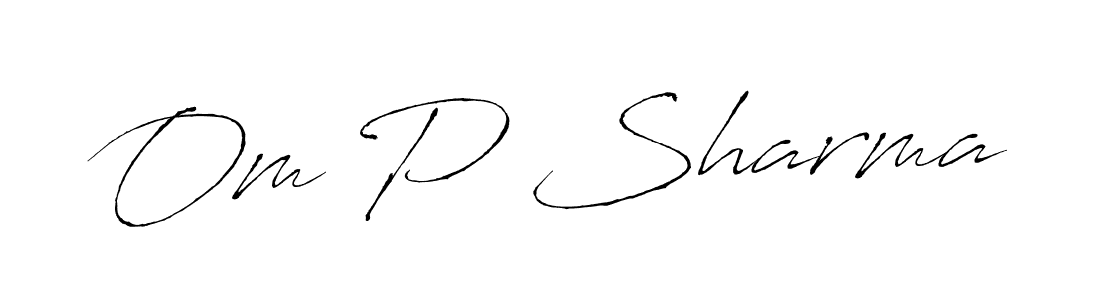 Om P Sharma stylish signature style. Best Handwritten Sign (Antro_Vectra) for my name. Handwritten Signature Collection Ideas for my name Om P Sharma. Om P Sharma signature style 6 images and pictures png