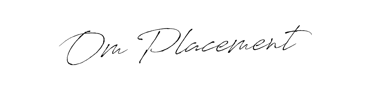 It looks lik you need a new signature style for name Om Placement . Design unique handwritten (Antro_Vectra) signature with our free signature maker in just a few clicks. Om Placement  signature style 6 images and pictures png