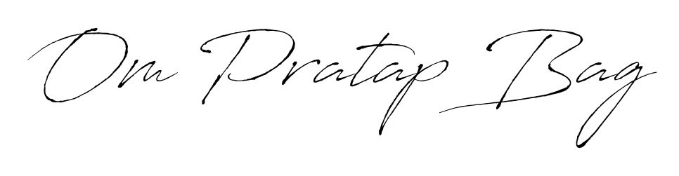 The Antro_Vectra typeface gives name Om Pratap Bag a refined look. Suitable for certificates, diplomas, and official verification. Om Pratap Bag signature style 6 images and pictures png