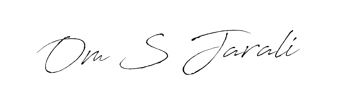 Create a beautiful signature design for name Om S Jarali. With this signature (Antro_Vectra) fonts, you can make a handwritten signature for free. Om S Jarali signature style 6 images and pictures png