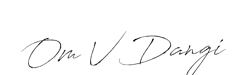 Create a beautiful signature design for name Om V Dangi. With this signature (Antro_Vectra) fonts, you can make a handwritten signature for free. Om V Dangi signature style 6 images and pictures png