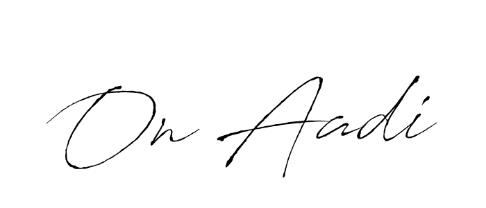 Design your own signature with our free online signature maker. With this signature software, you can create a handwritten (Antro_Vectra) signature for name On Aadi. On Aadi signature style 6 images and pictures png