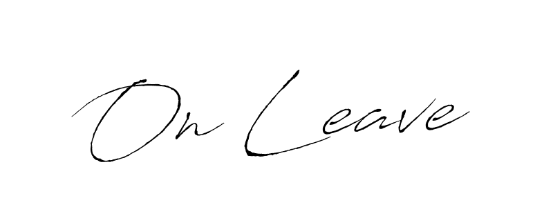 You should practise on your own different ways (Antro_Vectra) to write your name (On Leave) in signature. don't let someone else do it for you. On Leave signature style 6 images and pictures png