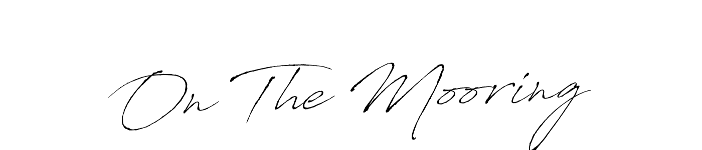 Use a signature maker to create a handwritten signature online. With this signature software, you can design (Antro_Vectra) your own signature for name On The Mooring. On The Mooring signature style 6 images and pictures png