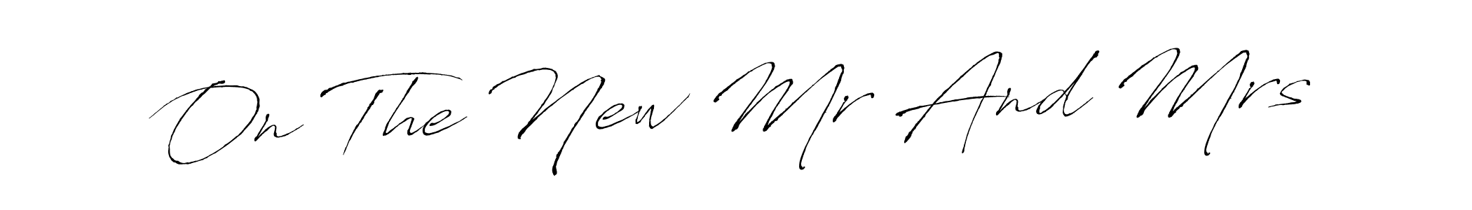 On The New Mr And Mrs stylish signature style. Best Handwritten Sign (Antro_Vectra) for my name. Handwritten Signature Collection Ideas for my name On The New Mr And Mrs. On The New Mr And Mrs signature style 6 images and pictures png