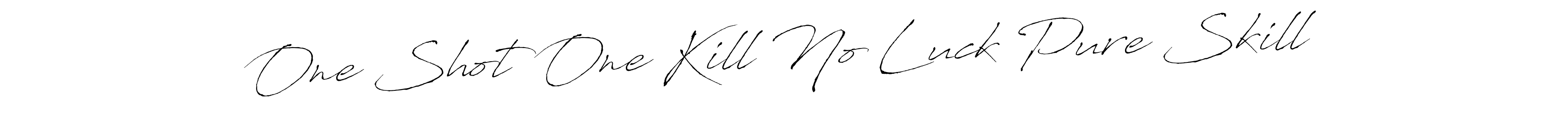 It looks lik you need a new signature style for name One Shot One Kill No Luck Pure Skill. Design unique handwritten (Antro_Vectra) signature with our free signature maker in just a few clicks. One Shot One Kill No Luck Pure Skill signature style 6 images and pictures png