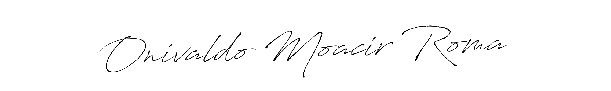 How to make Onivaldo Moacir Roma name signature. Use Antro_Vectra style for creating short signs online. This is the latest handwritten sign. Onivaldo Moacir Roma signature style 6 images and pictures png