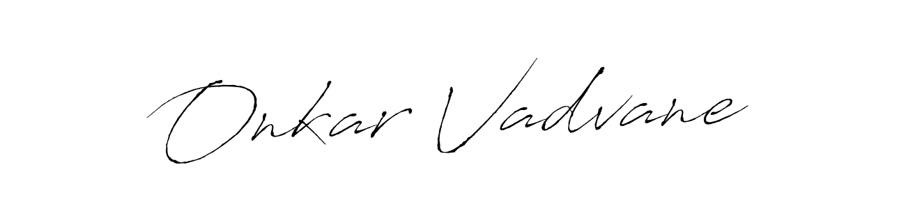 Onkar Vadvane stylish signature style. Best Handwritten Sign (Antro_Vectra) for my name. Handwritten Signature Collection Ideas for my name Onkar Vadvane. Onkar Vadvane signature style 6 images and pictures png