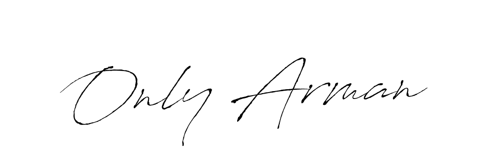Also we have Only Arman name is the best signature style. Create professional handwritten signature collection using Antro_Vectra autograph style. Only Arman signature style 6 images and pictures png