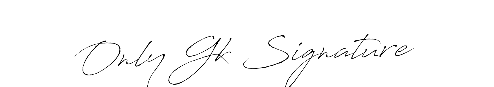 Make a short Only Gk Signature signature style. Manage your documents anywhere anytime using Antro_Vectra. Create and add eSignatures, submit forms, share and send files easily. Only Gk Signature signature style 6 images and pictures png