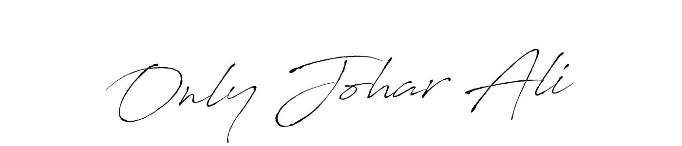Make a beautiful signature design for name Only Johar Ali. With this signature (Antro_Vectra) style, you can create a handwritten signature for free. Only Johar Ali signature style 6 images and pictures png