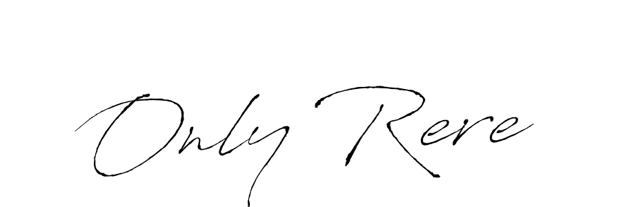 How to make Only Rere signature? Antro_Vectra is a professional autograph style. Create handwritten signature for Only Rere name. Only Rere signature style 6 images and pictures png