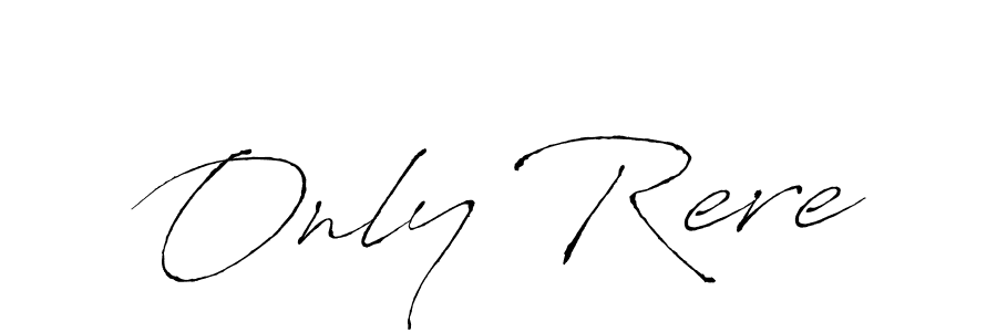 How to make Only Rere signature? Antro_Vectra is a professional autograph style. Create handwritten signature for Only Rere name. Only Rere signature style 6 images and pictures png