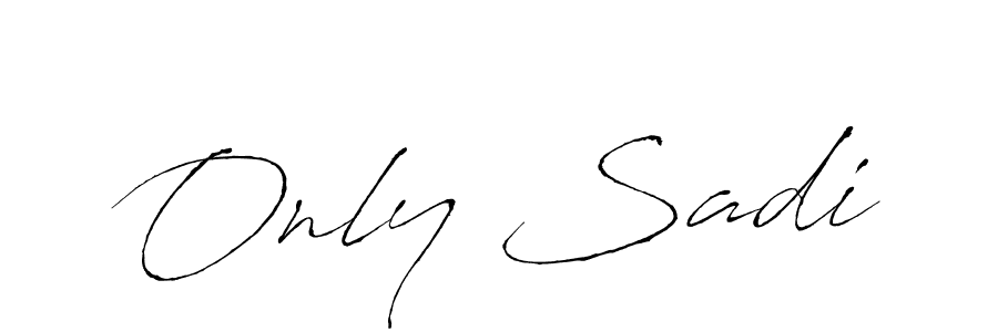 Create a beautiful signature design for name Only Sadi. With this signature (Antro_Vectra) fonts, you can make a handwritten signature for free. Only Sadi signature style 6 images and pictures png