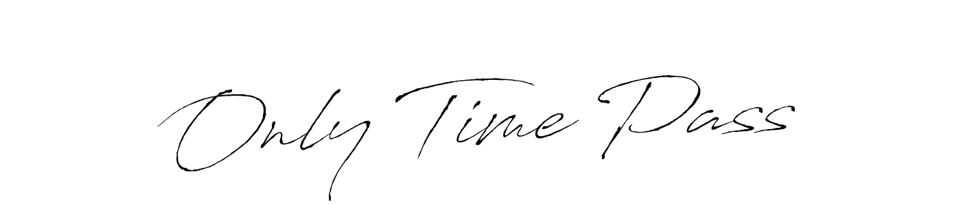 Design your own signature with our free online signature maker. With this signature software, you can create a handwritten (Antro_Vectra) signature for name Only Time Pass. Only Time Pass signature style 6 images and pictures png