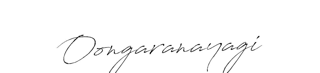 Also we have Oongaranayagi name is the best signature style. Create professional handwritten signature collection using Antro_Vectra autograph style. Oongaranayagi signature style 6 images and pictures png
