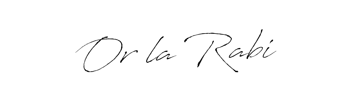 Design your own signature with our free online signature maker. With this signature software, you can create a handwritten (Antro_Vectra) signature for name Or”la Rabi. Or”la Rabi signature style 6 images and pictures png