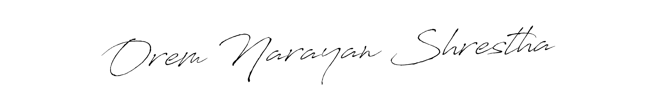 Use a signature maker to create a handwritten signature online. With this signature software, you can design (Antro_Vectra) your own signature for name Orem Narayan Shrestha. Orem Narayan Shrestha signature style 6 images and pictures png