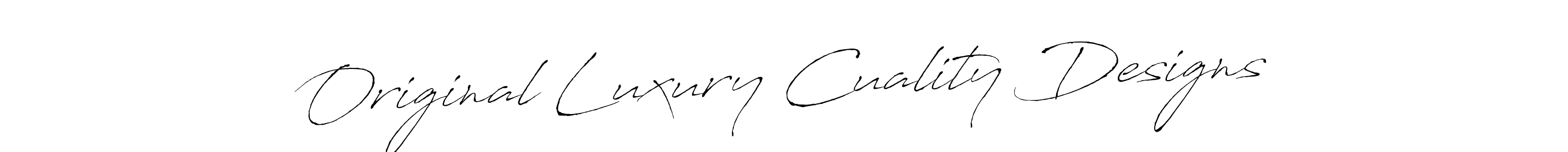 How to Draw Original Luxury Cuality Designs signature style? Antro_Vectra is a latest design signature styles for name Original Luxury Cuality Designs. Original Luxury Cuality Designs signature style 6 images and pictures png