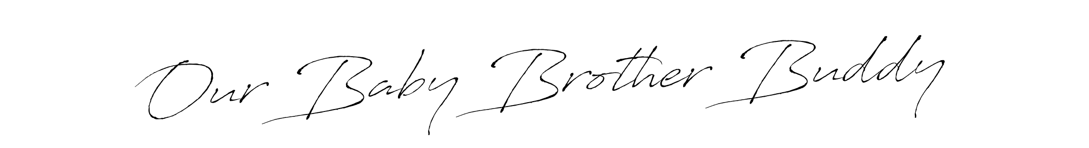 Also You can easily find your signature by using the search form. We will create Our Baby Brother Buddy name handwritten signature images for you free of cost using Antro_Vectra sign style. Our Baby Brother Buddy signature style 6 images and pictures png