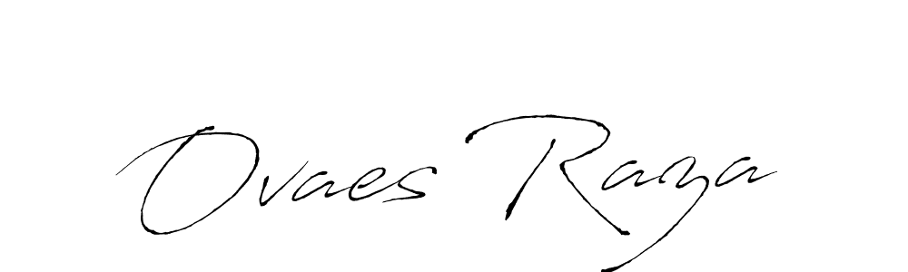 Ovaes Raza stylish signature style. Best Handwritten Sign (Antro_Vectra) for my name. Handwritten Signature Collection Ideas for my name Ovaes Raza. Ovaes Raza signature style 6 images and pictures png