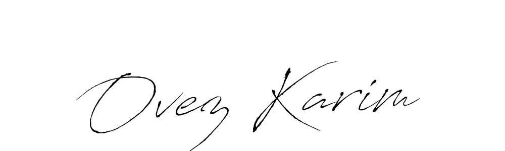 Make a beautiful signature design for name Ovez Karim. With this signature (Antro_Vectra) style, you can create a handwritten signature for free. Ovez Karim signature style 6 images and pictures png