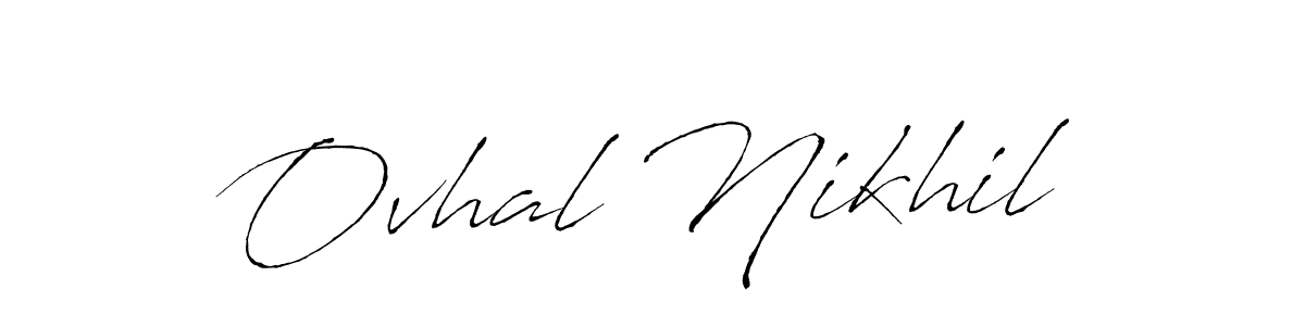 Make a beautiful signature design for name Ovhal Nikhil. With this signature (Antro_Vectra) style, you can create a handwritten signature for free. Ovhal Nikhil signature style 6 images and pictures png