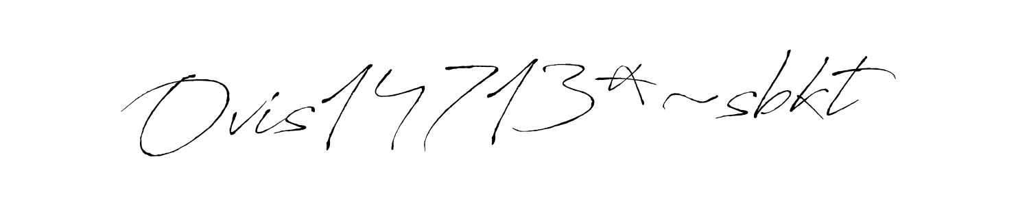 Make a beautiful signature design for name Ovis14713*~sbkt. With this signature (Antro_Vectra) style, you can create a handwritten signature for free. Ovis14713*~sbkt signature style 6 images and pictures png