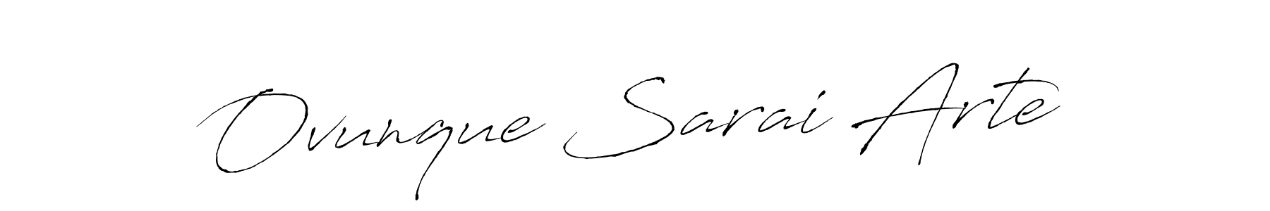 You can use this online signature creator to create a handwritten signature for the name Ovunque Sarai Arte. This is the best online autograph maker. Ovunque Sarai Arte signature style 6 images and pictures png