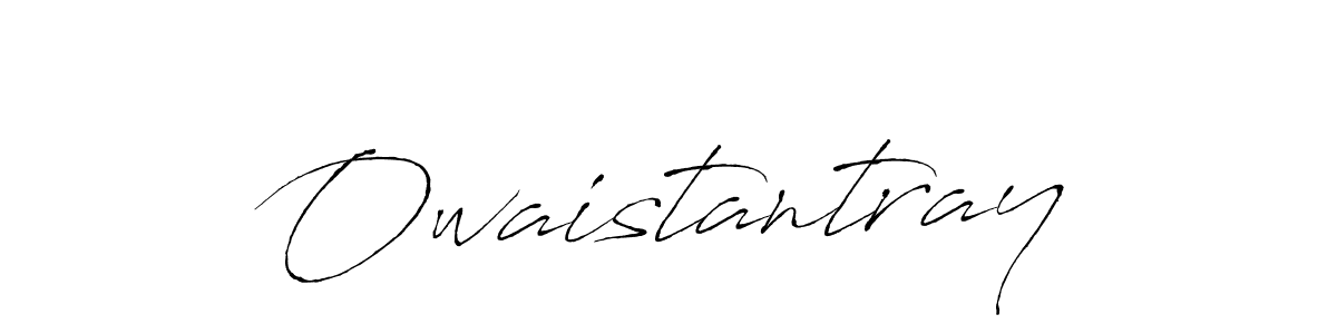 Make a short Owaistantray signature style. Manage your documents anywhere anytime using Antro_Vectra. Create and add eSignatures, submit forms, share and send files easily. Owaistantray signature style 6 images and pictures png