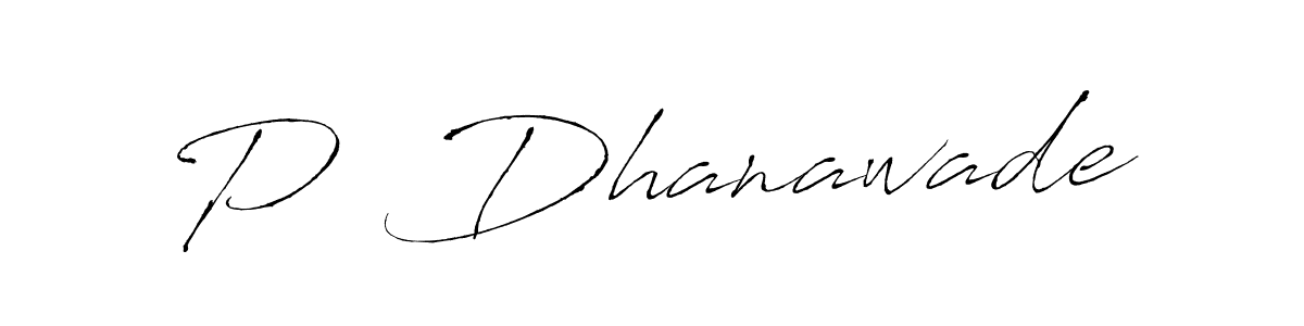 It looks lik you need a new signature style for name P  Dhanawade. Design unique handwritten (Antro_Vectra) signature with our free signature maker in just a few clicks. P  Dhanawade signature style 6 images and pictures png