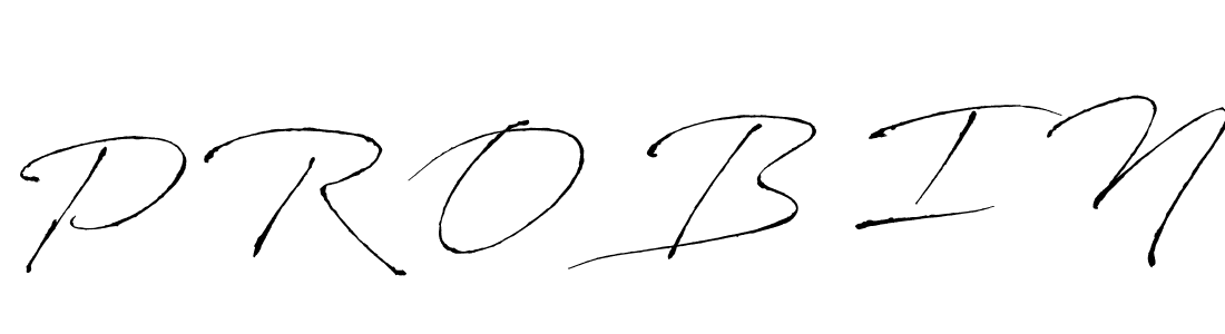 P R O B I N stylish signature style. Best Handwritten Sign (Antro_Vectra) for my name. Handwritten Signature Collection Ideas for my name P R O B I N. P R O B I N signature style 6 images and pictures png